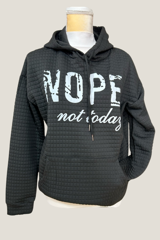 "Nope, Not Today" Hoodie